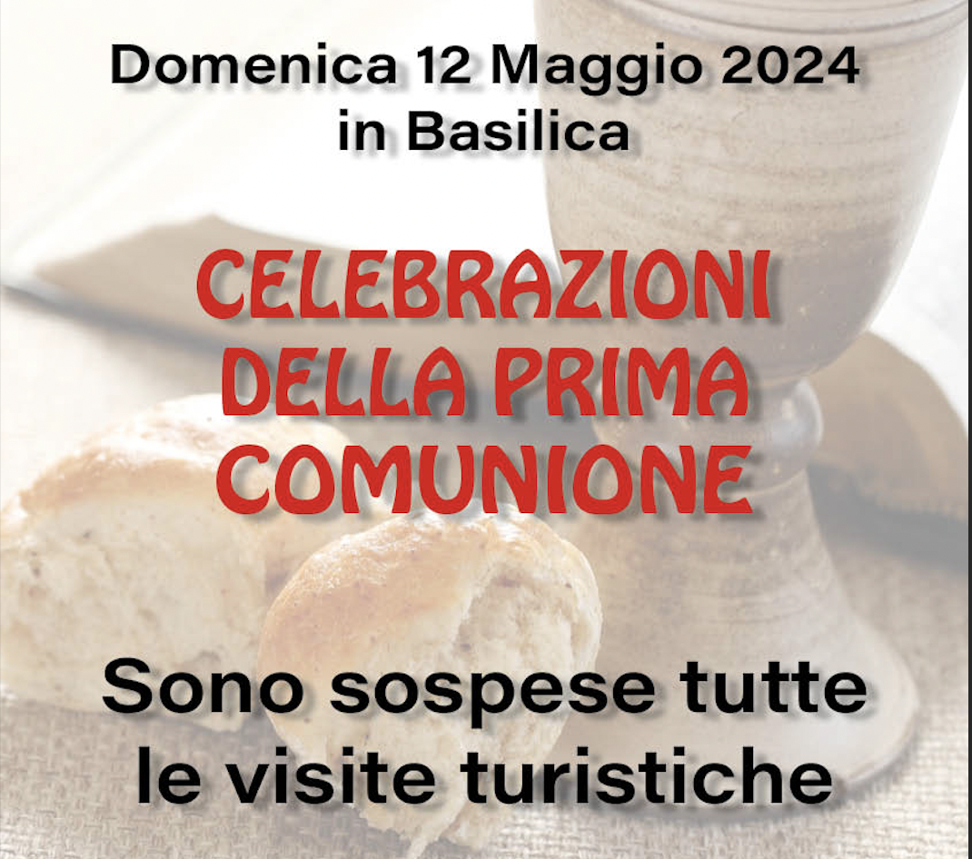 Domenica 12 maggio la Basilica sarà chiusa alle visite